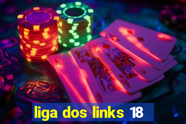 liga dos links 18